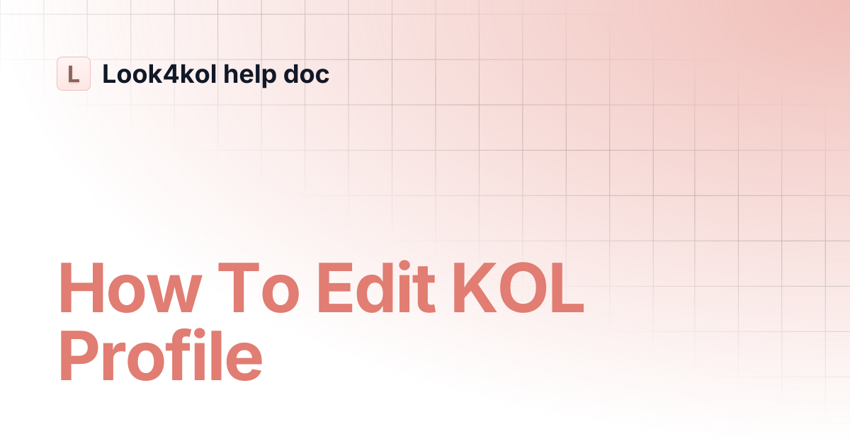 How To Edit KOL Profile | Look4kol help doc
