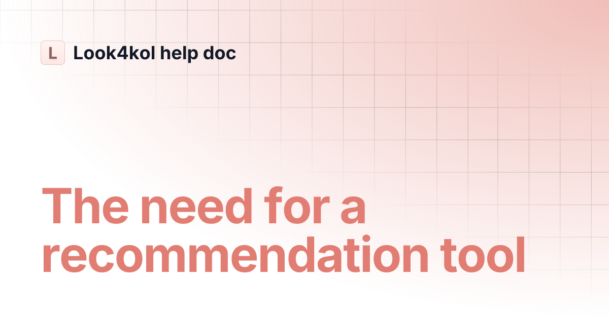 The need for a recommendation tool | Look4kol help doc